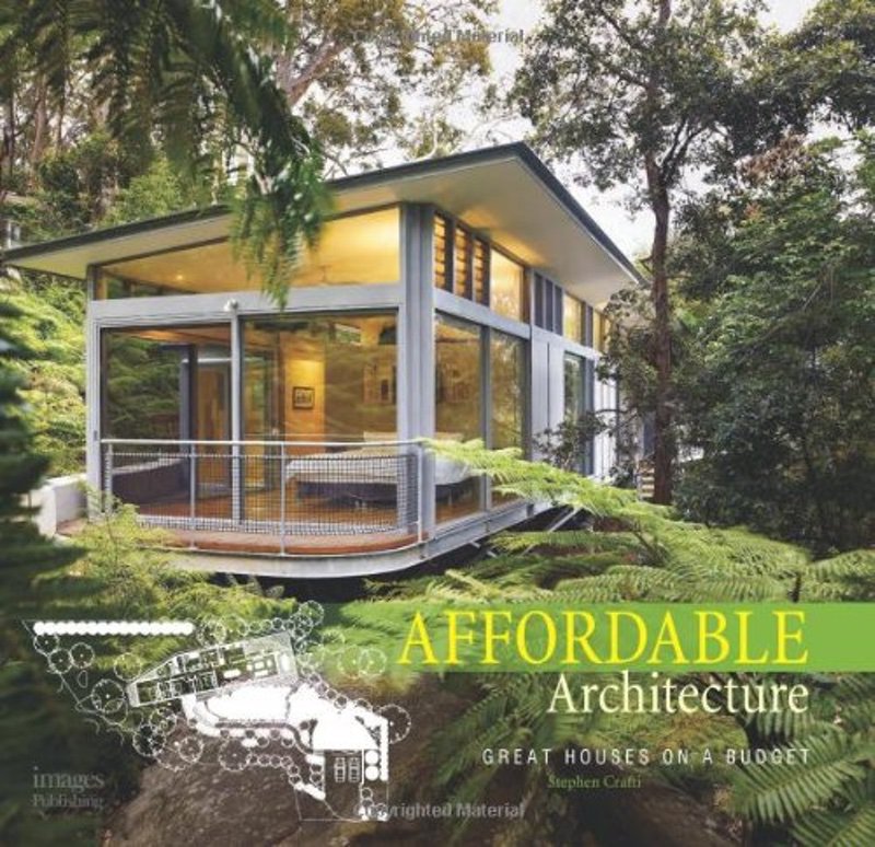 Affordable Architecture: Great Houses on a Budget by Stephen Crafti - featuring Cavehill Residence - Eggleston|Farkas Architects